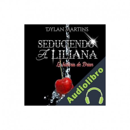 Audiolibro Seduciendo a Liliana Dylan Martins
