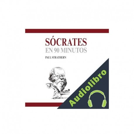 Audiolibro Sócrates en 90 minutos Paul Strathern