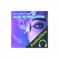 Audiolibro Alas de esclavitud Camila González