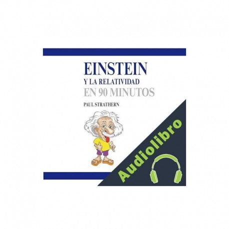 Audiolibro Einstein y la relatividad en 90 minutos Paul Strathern