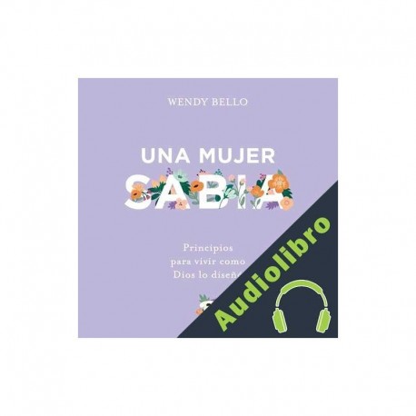 Audiolibro Una Mujer Sabia Wendy Bello