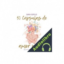 Audiolibro 50 Cápsulas de Amor Propio Sara Espejo