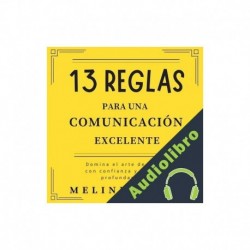 Audiolibro 13 Reglas para una Comunicación Excelente Melinda Ball