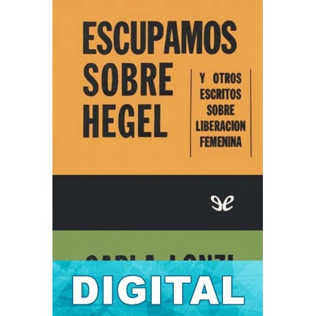 Escupamos sobre Hegel Carla Lonzi