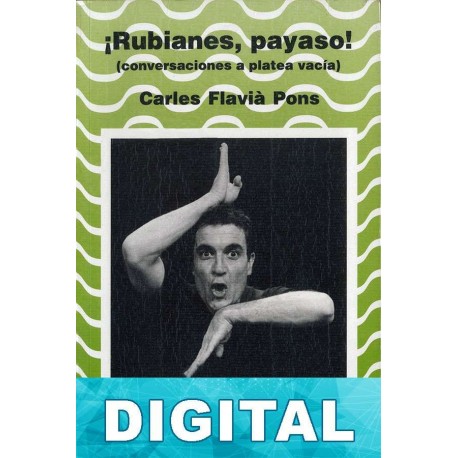 ¡Rubianes, payaso! Carles Flavià Pons