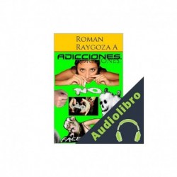 Audiolibro Adicciones. Roman Raygoza A