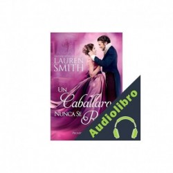 Audiolibro Un Caballero Nunca Se Rinde Lauren Smith