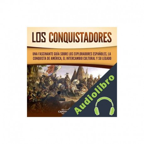 Audiolibro Los conquistadores Captivating History