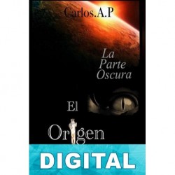 La parte oscura (El origen) Carlos A. P.