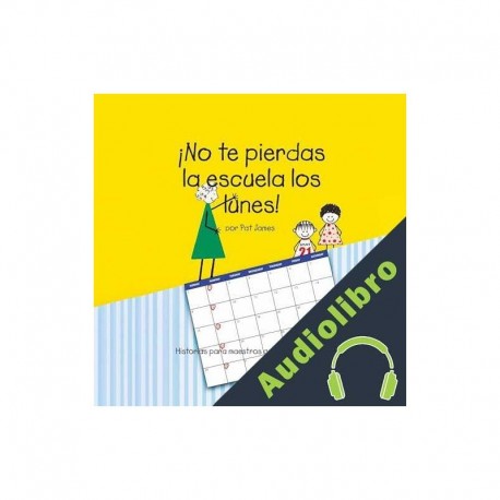 Audiolibro ¡No te pierdas la escuela los lunes! Pat James