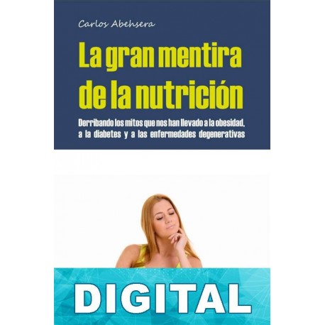 La gran mentira de la nutrición Carlos Abehsera