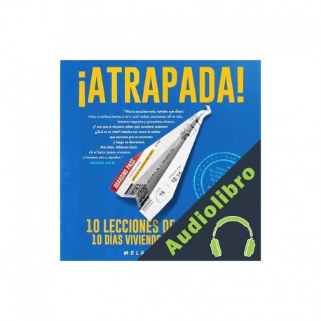 Audiolibro ¡ATRAPADA!: 10 Lecciones de Vida Tras 10 Días Viviendo en un Aeropuerto Melanie Brecht