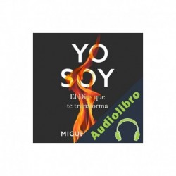 Audiolibro Yo Soy El Dios que te transforma Dr. Miguel Núñez