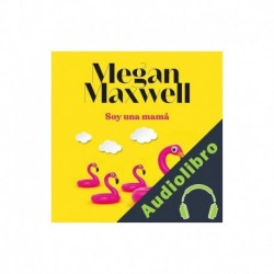 Audiolibro Soy una mamá Megan Maxwell