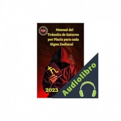 Audiolibro Manual del Tránsito de Saturno por Piscis para cada Signo Zodiacal 2023-2026 Alina A Rubi