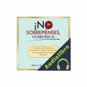 Audiolibro ¡No Sobrepienses Comunica! ] Melinda Ball