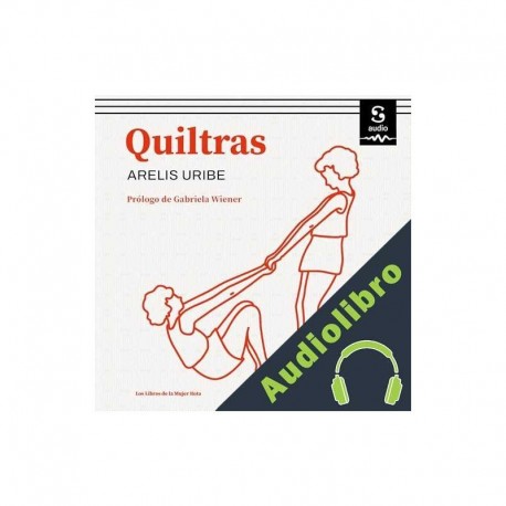 Audiolibro Quiltras Arelis Uribe