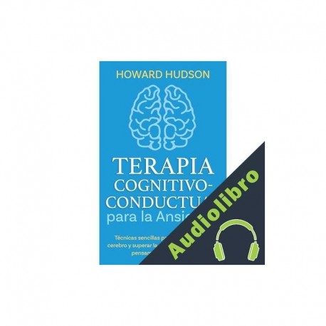 Audiolibro Terapia cognitivo-conductual para la ansiedad Howard Hudson