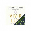 Audiolibro Vivir en la luz Deepak Chopra