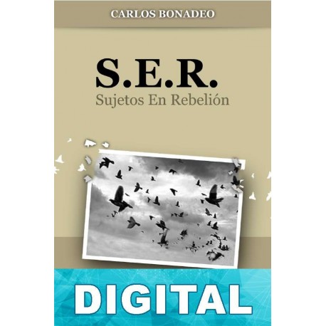 S. E. R. (Sujetos En Rebelión) Carlos Bonadeo