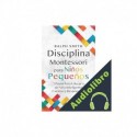 Audiolibro Disciplina Montessori para niños pequeños Ralph Smith