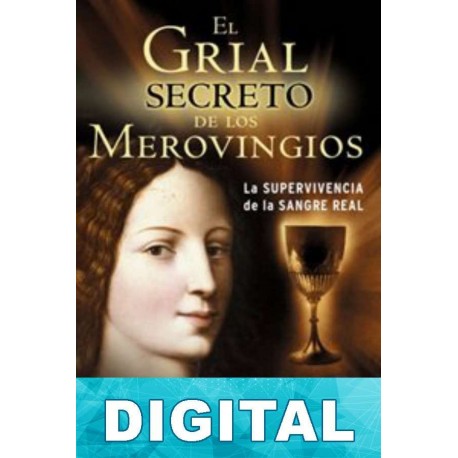 El Grial secreto de los merovingios Carlos Cagigal & Alfredo Ros