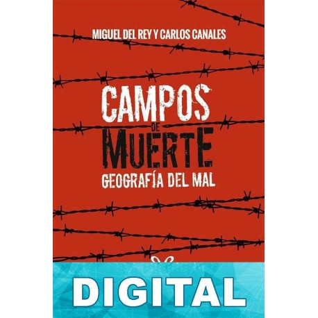 Campos de muerte Carlos Canales & Miguel del Rey