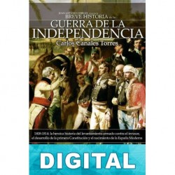 Breve historia de la Guerra de la Independencia Carlos Canales Torres