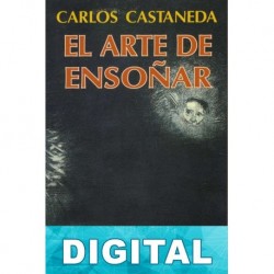 El arte de ensoñar Carlos Castaneda