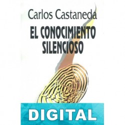 El conocimiento silencioso Carlos Castaneda