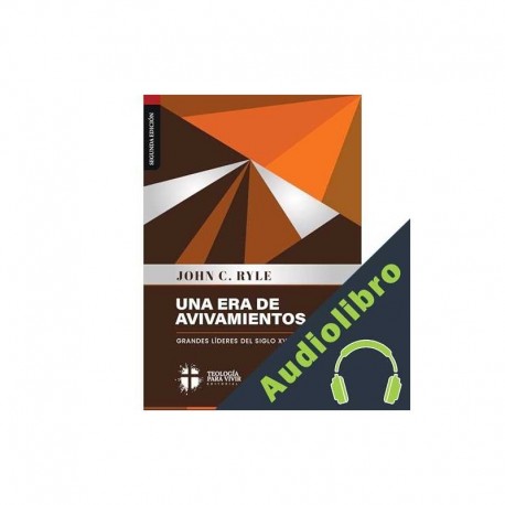 Audiolibro Una era de avivamientos Teologia para Vivir Editorial, John C. Ryle