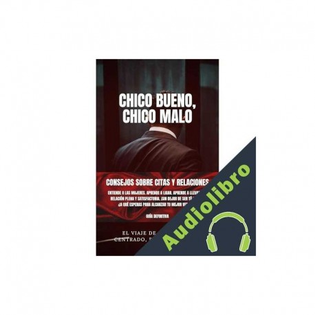 Audiolibro SEDUCCIÓN Y LIGAR : CHICO BUENO, CHICO MALO Coach Ewan