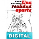 Una realidad aparte: nuevas conversaciones con don Juan Carlos Castaneda