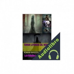 Audiolibro Terror Leyendas del mundo. Roman Raygoza A.
