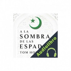 Audiolibro A la sombra de las espadas Tom Holland, Ana Isabel Sánchez - traductor