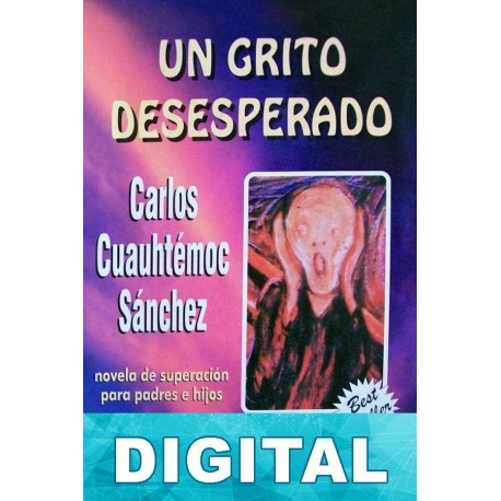 Un grito desesperado Carlos Cuauhtémoc Sánchez