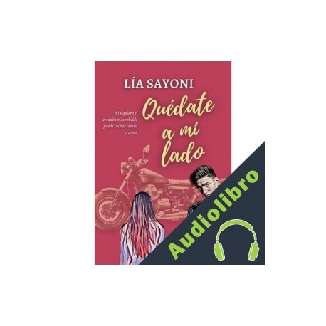 Audiolibro QUÉDATE A MI LADO Lía Sayoni