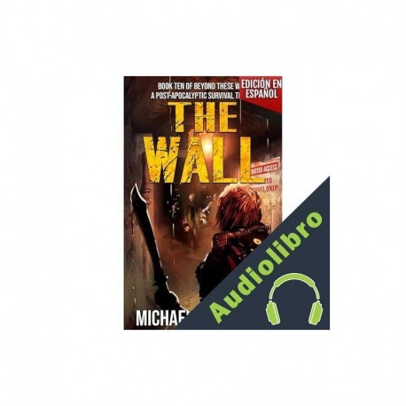 Audiolibro The Wall - Book Ten of Beyond These Walls Michael Robertson