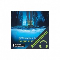 Audiolibro Lo que el río sabe Verónica Llaca