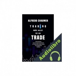 Audiolibro Trading más allá de un trade Alfredo Chaumer