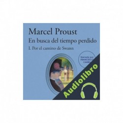 Audiolibro Por el camino de Swann Marcel Proust, Mercedes López Ballesteros - translator