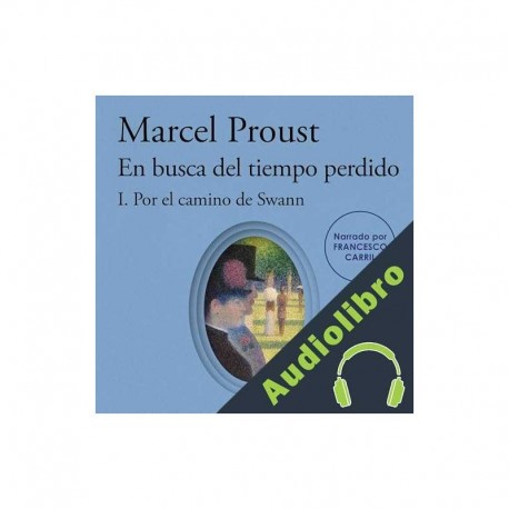 Audiolibro Por el camino de Swann Marcel Proust, Mercedes López Ballesteros - translator