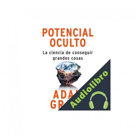 Audiolibro Potencial oculto Adam Grant, Alexandre Casanovas López - traductor