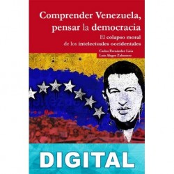 Comprender Venezuela, pensar la Democracia Carlos Fernández Liria & Luis Alegre Zahonero
