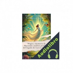 Audiolibro Magia y memoria de Macondo: análisis profundo del legado de García Márquez Antonio de Mendoza