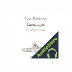 Audiolibro Los Eternos Enemigos Ricardo Beleta Guasch