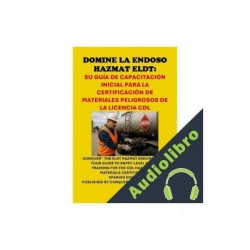 Audiolibro Domine la Endoso Hazmat ELDT: Su Guía de Capacitación Inicial para la Certificación de Materiales Peligrosos de la Licencia CDL Philip Martin McCaulay
