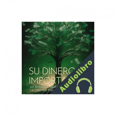 Audiolibro Su Dinero Importa Dan Desmarques