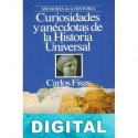 Curiosidades y anécdotas de la historia Universal Carlos Fisas