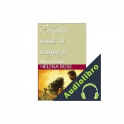 Audiolibro Tequila: senda de venganza Helena Rose